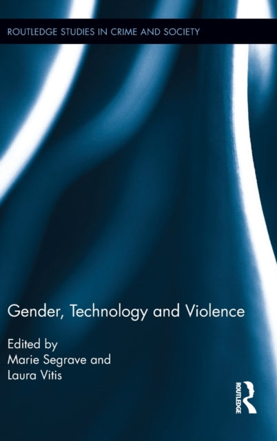 Book cover of: Gender, Technology and Violence. By: Marie Segrave