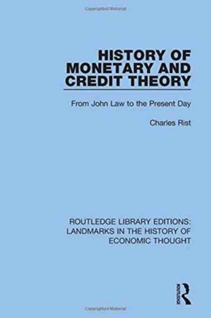 Book cover of: History of Monetary and Credit Theory. By: Rist, Charles