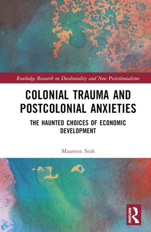 Colonial Trauma and Postcolonial Anxieties