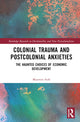 Book cover of: Colonial Trauma and Postcolonial Anxieties. By: Maureen Sioh