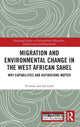 Book cover of: Migration and Environmental Change in the West African Sahel. By: Victoria van der Land