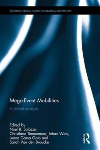 Book cover of: Mega-Event Mobilities. By: Noel B. Salazar