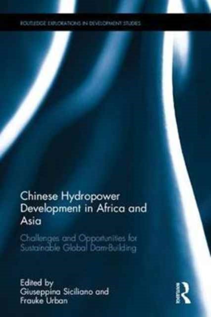 Book cover of: Chinese Hydropower Development in Africa and Asia. By: Giuseppina Siciliano