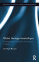 Book cover of: Global Heritage Assemblages. By: Christoph Rausch