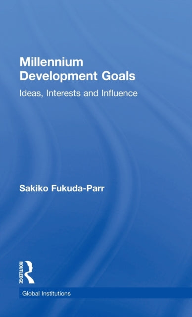 Book cover of: Millennium Development Goals. By: Sakiko Fukuda-Parr