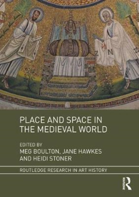 Book cover of: Place and Space in the Medieval World. By: Meg Boulton