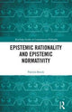 Book cover of: Epistemic Rationality and Epistemic Normativity. By: Patrick Bondy