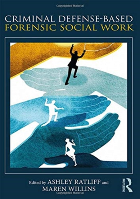 Book cover of: Criminal Defense-Based Forensic Social Work. By: Ashley Ratliff
