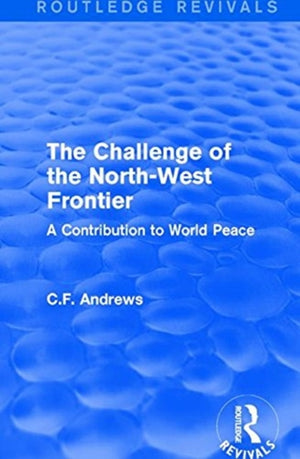 Routledge Revivals: The Challenge of the North-West Frontier (1937)
