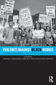 Book cover of: Violence Against Black Bodies. By: Sandra Ellen Weissinger