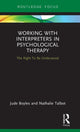 Book cover of: Working with Interpreters in Psychological Therapy. By: Judith Boyles