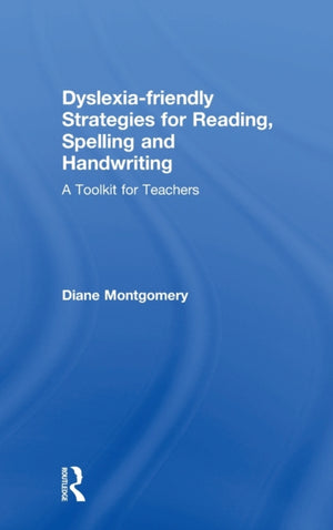 Dyslexia-friendly Strategies for Reading, Spelling and Handwriting
