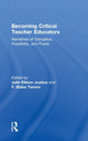 Book cover of: Becoming Critical Teacher Educators. By: Julie Ellison Justice
