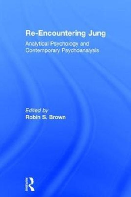 Book cover of: Re-Encountering Jung. By: Robin S. Brown