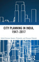 Book cover of: City Planning in India, 1947?2017. By: Ashok Kumar