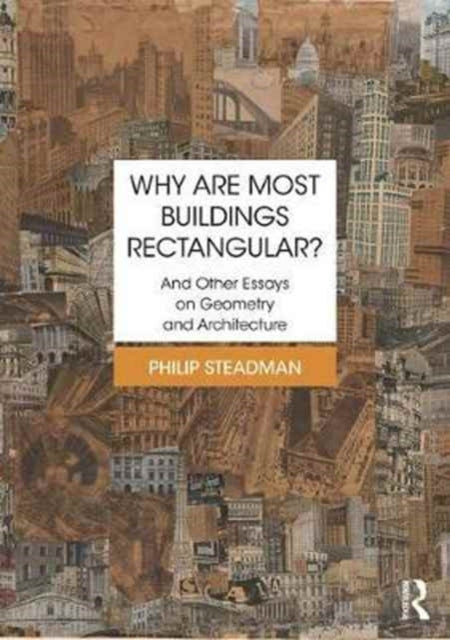 Book cover of: Why are Most Buildings Rectangular?. By: Philip Steadman