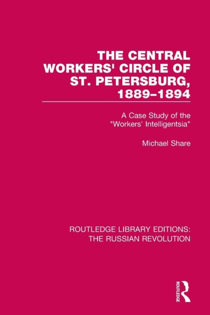 Book cover of: Central Workers' Circle of St. Petersburg, 1889-1894. By: Michael Share