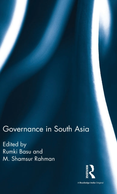 Book cover of: Governance in South Asia. By: Rumki Basu