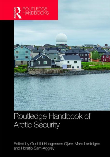 Book cover of: Routledge Handbook of Arctic Security. By: Gunhild Hoogensen Gjørv