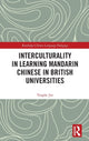 Book cover of: Interculturality in Learning Mandarin Chinese in British Universities. By: Tinghe Jin