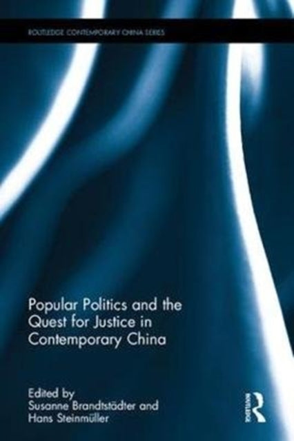 Book cover of: Popular Politics and the Quest for Justice in Contemporary China. By: Susanne Brandtstädter