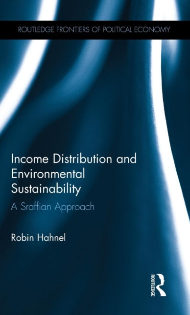 Book cover of: Income Distribution and Environmental Sustainability. By: Robin Hahnel