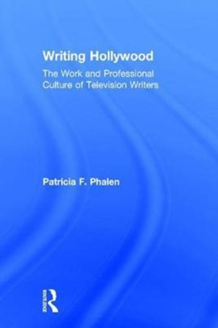 Book cover of: Writing Hollywood. By: Patricia F. Phalen