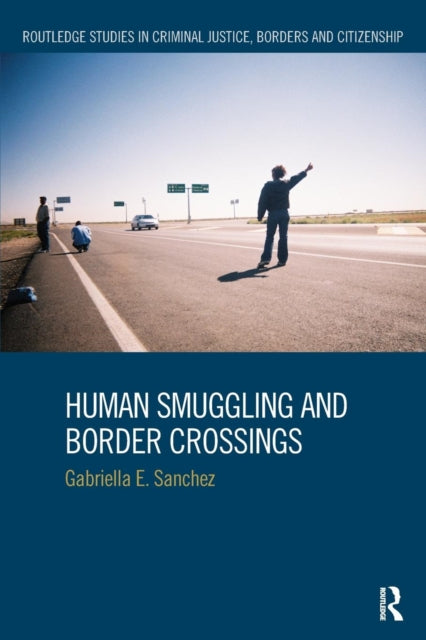 Book cover of: Human Smuggling and Border Crossings. By: Gabriella Sanchez