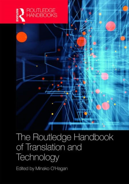 Book cover of: Routledge Handbook of Translation and Technology. By: Minako O'Hagan