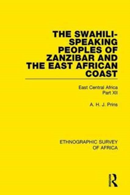 Book cover of: Swahili-Speaking Peoples of Zanzibar and the East African Coast (Arabs, Shirazi and Swahili). By: A.H.J. Prins