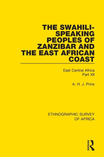 Book cover of: Swahili-Speaking Peoples of Zanzibar and the East African Coast (Arabs, Shirazi and Swahili). By: A.H.J. Prins