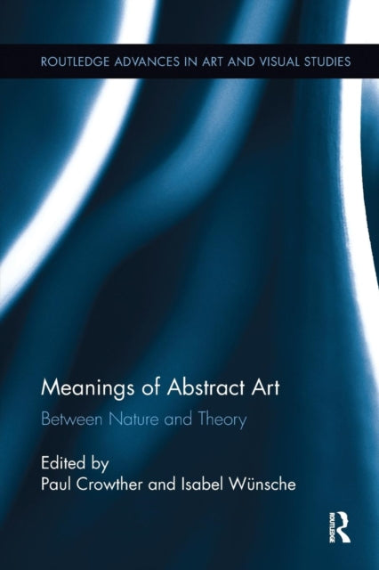 Book cover of: Meanings of Abstract Art. By: Paul Crowther