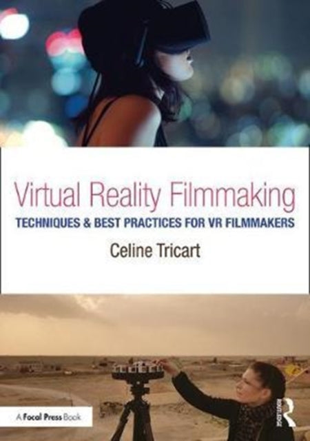 Book cover of: Virtual Reality Filmmaking. By: Celine Tricart