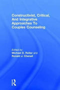 Constructivist, Critical, And Integrative Approaches To Couples Counseling