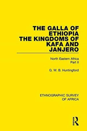 Galla of Ethiopia; The Kingdoms of Kafa and Janjero