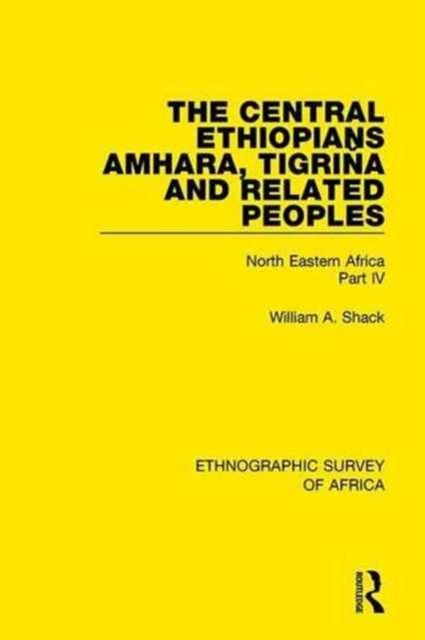 Book cover of: Central Ethiopians, Amhara, Tigrina and Related Peoples. By: William A. Shack