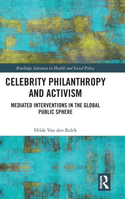 Book cover of: Celebrity Philanthropy and Activism. By: Hilde Van Den Bulck