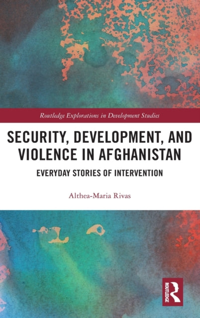Book cover of: Security, Development, and Violence in Afghanistan. By: Althea Maria Rivas