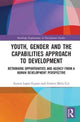 Book cover of: Youth, Gender and the Capabilities Approach to Development. By: Aurora Lopez-Fogues