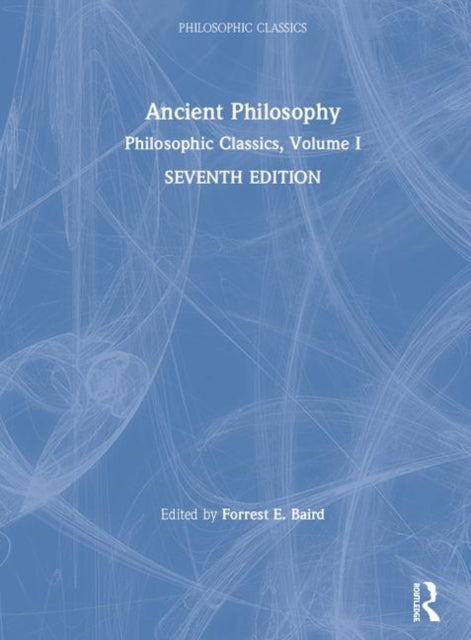 Book cover of: Philosophic Classics: Ancient Philosophy, Volume I. By: Forrest Baird