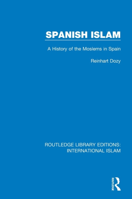 Book cover of: Spanish Islam. By: Reinhardt Dozy