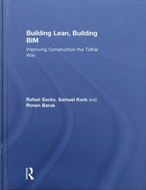 Book cover of: Building Lean, Building BIM. By: Rafael Sacks
