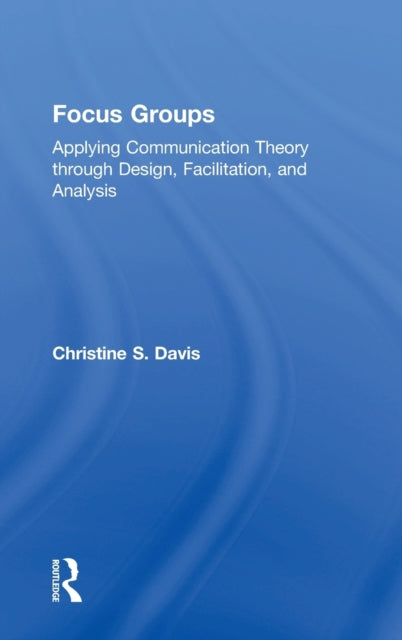 Book cover of: Focus Groups. By: Christine S. Davis