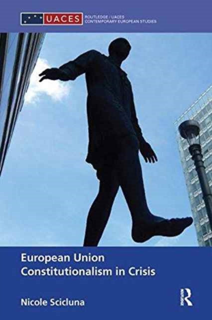 Book cover of: European Union Constitutionalism in Crisis. By: Nicole Scicluna