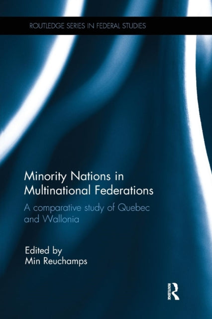 Book cover of: Minority Nations in Multinational Federations. By: Min Reuchamps