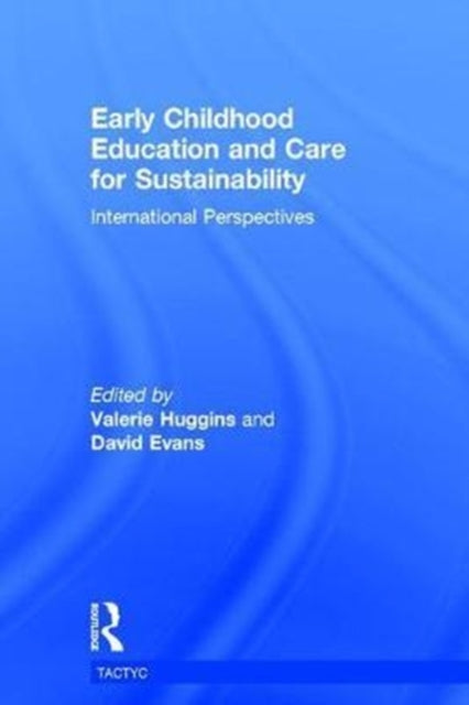 Book cover of: Early Childhood Education and Care for Sustainability. By: Valerie Huggins
