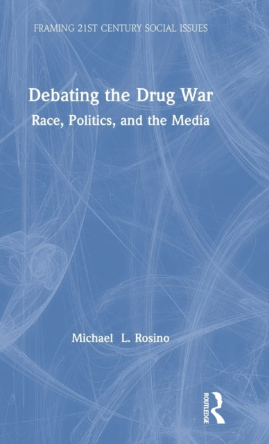 Book cover of: Debating the Drug War. By: Michael Rosino