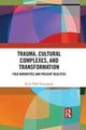 Book cover of: Trauma, Cultural Complexes, and Transformation. By: Evija Volfa Vestergaard
