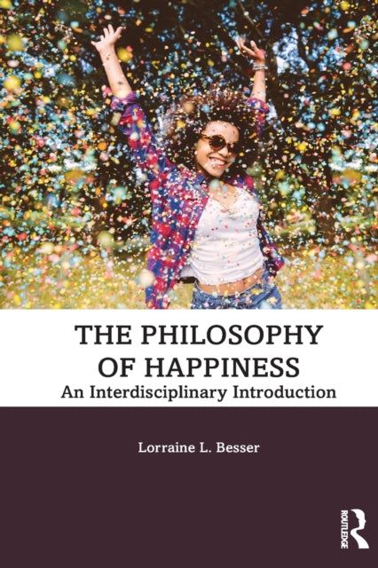 Book cover of: Philosophy of Happiness. By: Lorraine L. Besser