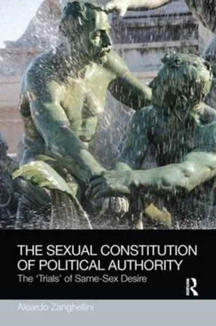 Book cover of: Sexual Constitution of Political Authority. By: Aleardo Zanghellini